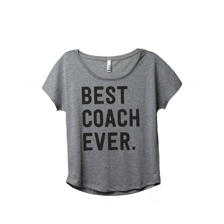 Thread Tank Best Coach Ever Women's Relaxed Slouchy Dolman T-Shirt Tee Heather Grey