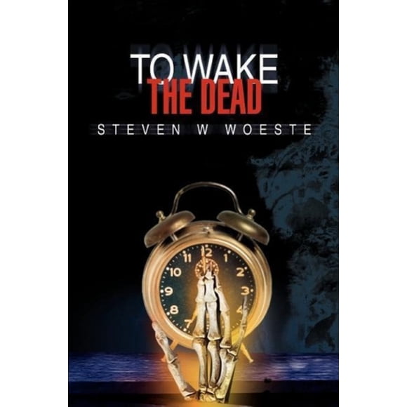 To Wake the Dead