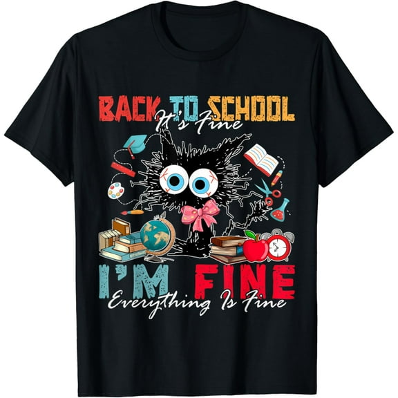 First Day Of School It's Fine I'm Fine Teacher Funny Cat T-Shirt