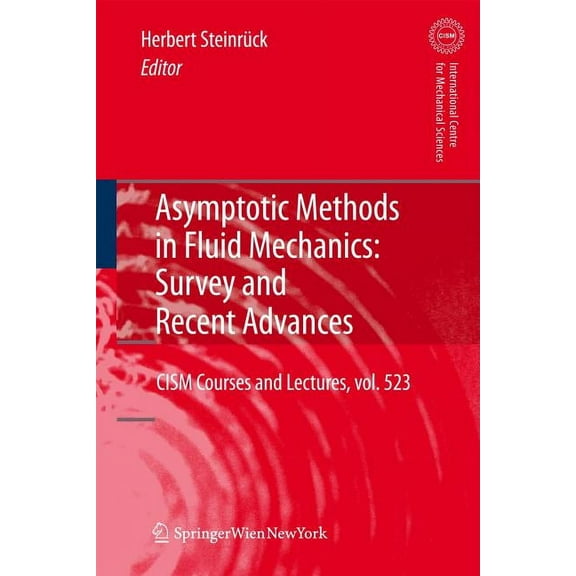 CISM International Centre for Mechanical Asymptotic Methods in Fluid Mechanics: Survey and Recent Advances, Book 523, (Hardcover)