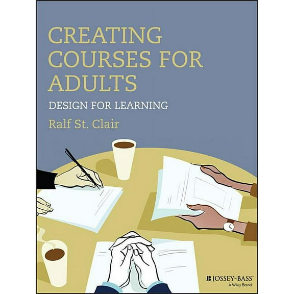 Creating Courses for Adults: Design for Learning (Paperback)