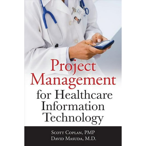 Project Management for Healthcare Information Technology, (Paperback)