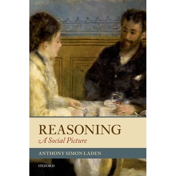 Reasoning: A Social Picture, (Paperback)