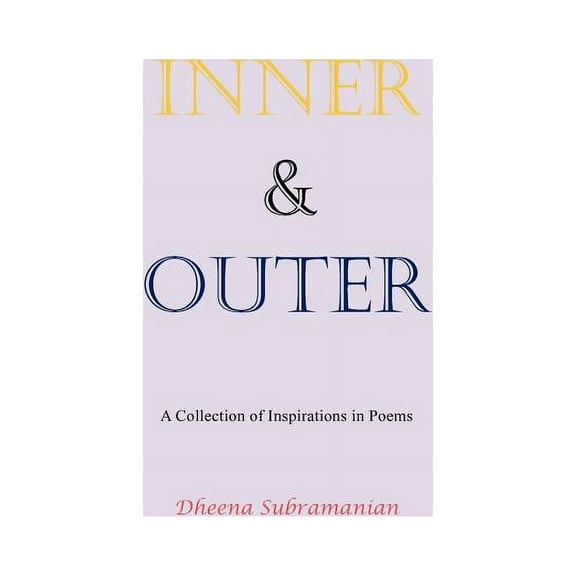 Inner and Outer: A Collection of Inspirations in Poems, (Paperback)