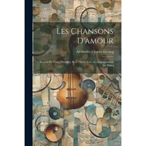 Les Chansons D'amour; Recueil De Vingt Mélodies, Pour Chant Avec Accompagnement De Piano (Paperback)