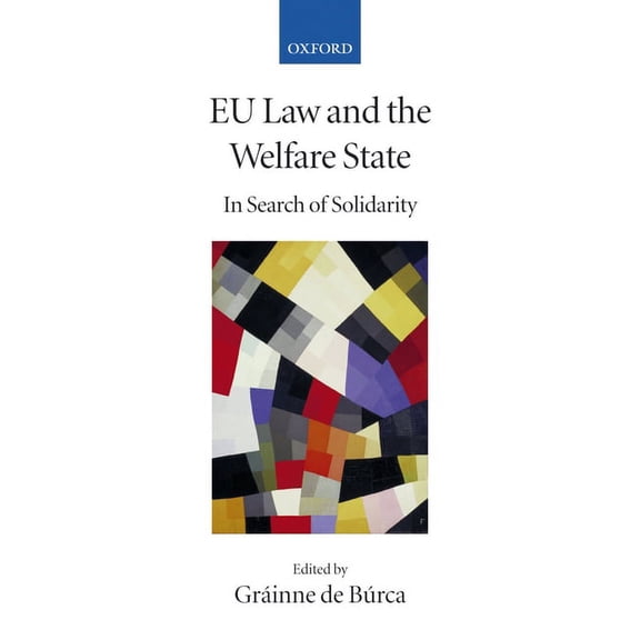 Collected Courses of the Academy of Euro Eu Law and the Welfare State: In Search of Solidarity, Book 2, (Paperback)