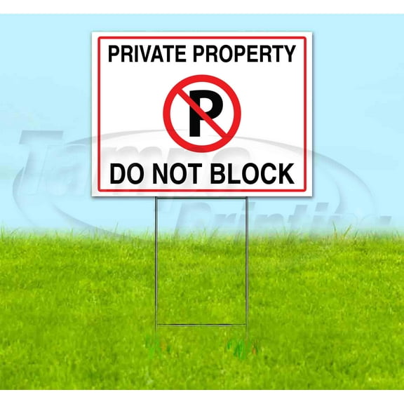 Private Property Do Not Block (18" x 24") Yard Sign, Includes Metal Step Stake