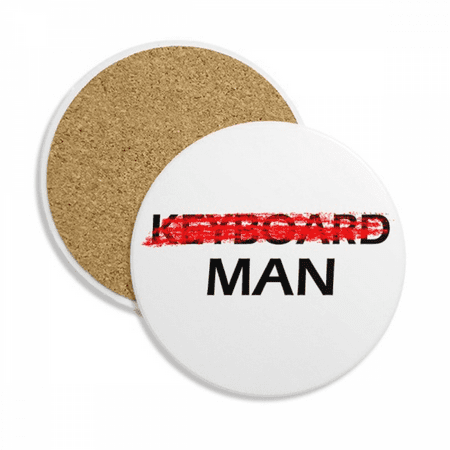 

Don t Be A Keyboard Man Coaster Cup Mug Tabletop Protection Absorbent Stone