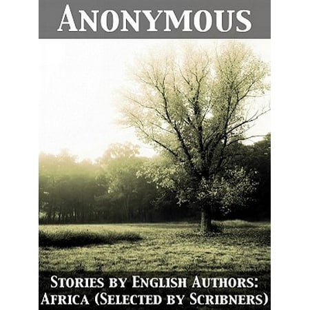 Stories by English Authors: Africa (Selected by Scribners) -