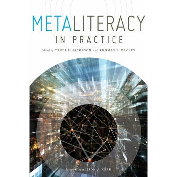 Metaliteracy in Practice, (Paperback)