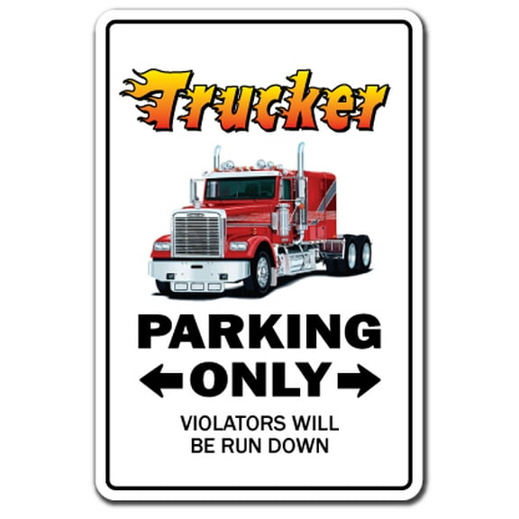 SignMission Z-A-Trucker 7 x 10 in. Trucker Aluminum Sign - Parking Street Semi Truck Driver 18 Lorry Dump Tanker Trailer