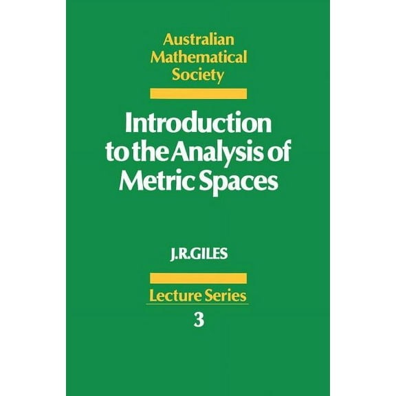 Australian Mathematical Society Lecture Introduction to the Analysis of Metric Spaces, Book 3, (Paperback)