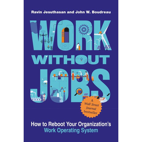 Pre-Owned Work without Jobs: How to Reboot Your Organizations Work Operating System (Management on the Cutting Edge), 9780262545969, 0262545969, Paperback,
