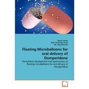 Floating Microballoons for oral delivery of Domperidone (Paperback)