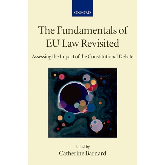 Collected Courses of the Academy of Euro Fundamentals of EU Law Revisited: Assessing the Impact of the Constitutional Debate, Book 16, (Paperback)