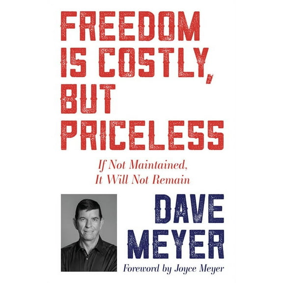 Freedom Is Costly, But Priceless: If Not Maintained, It Will Not Remain, (Paperback)