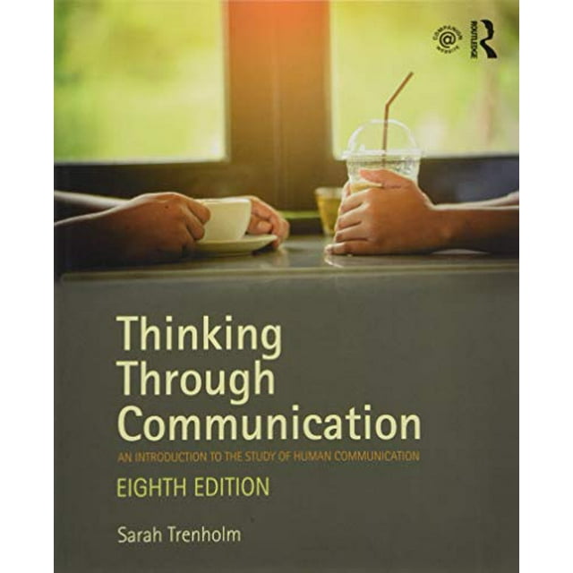 Thinking Through Communication: An Introduction to the Study of Human Communication