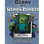 MC STEVE Diary of a Minecraft Wimpy Zombie: Diary of a Minecraft Wimpy Zombie Book 2: The Rivalry (Unofficial Minecraft Series) (Paperback)