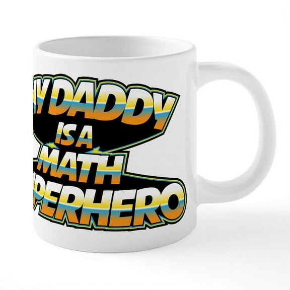 CafePress - My Daddy Is A Math Superher - 20 Oz White Ceramic Mega Mug