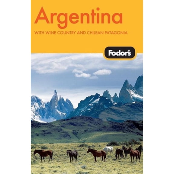 Pre-Owned Fodor's Argentina, 4th Edition (Travel Guide) (Paperback) 1400016657 9781400016655