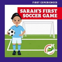 First Experiences Sarah's First Soccer Game, (Paperback)