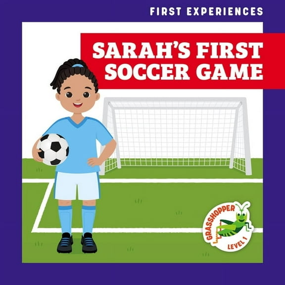First Experiences Sarah's First Soccer Game, (Paperback)