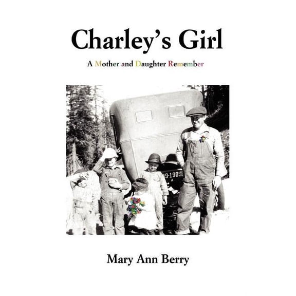 Charley's Girl: A Mother and Daughter Remember, (Paperback)