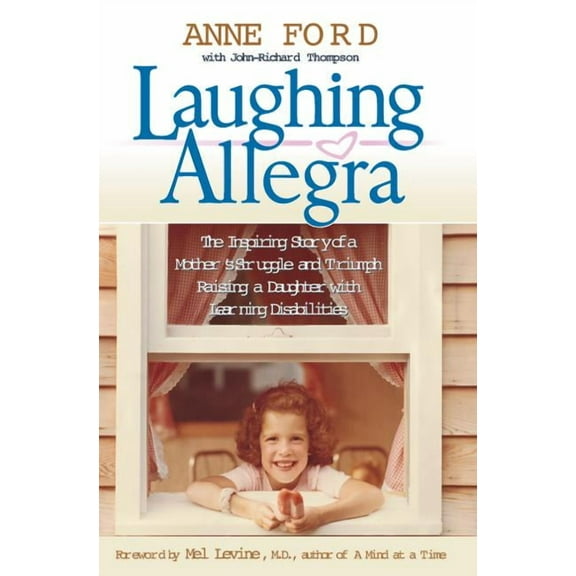 Laughing Allegra: The Inspiring Story of a Mother's Struggle and Triumph Raising a Daughter with Learning Disabilities (Paperback)