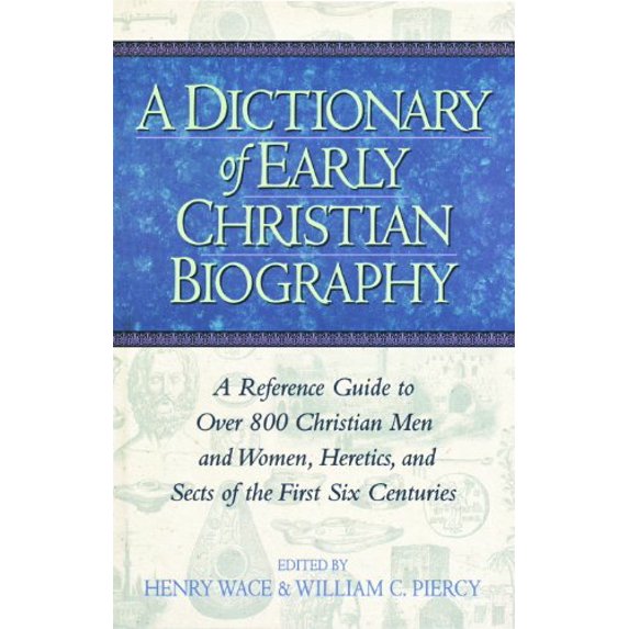 Pre-Owned A Dictionary of Early Christian Biography, 9781565634602, 1565634608, Hardcover,