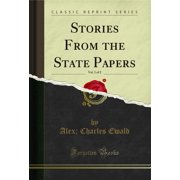 Stories From the State Papers, Vol. 1 of 2 (Classic Reprint)