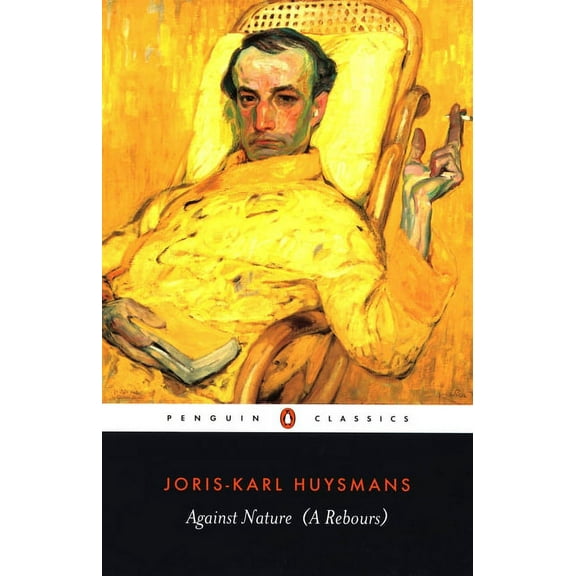 Penguin Classics Against Nature, (Paperback)