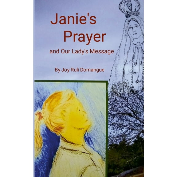 Janie's Prayer: and Our Lady's Message, (Paperback)