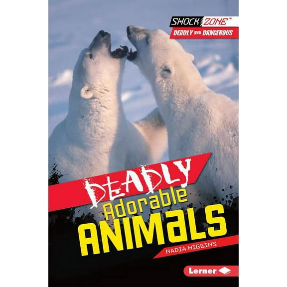 Shockzone (TM) -- Deadly and Dangerous: Deadly Adorable Animals (Paperback)