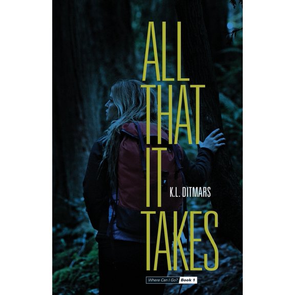 Where Can I Go? All That it Takes, Book 1, (Paperback)