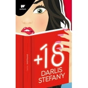 +18 (Spanish Edition) / The Best Affairs Begin in Secret -- Stefany Darlis