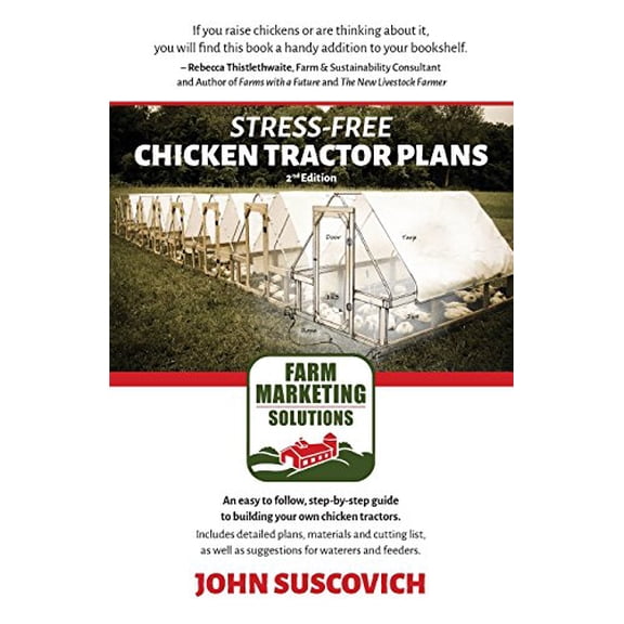 Pre-Owned Stress-Free Chicken Tractor Plans: An Easy to Follow, Step-by-Step Guide to Building Your Own Chicken Tractors. (Paperback) 0996567488 9780996567480