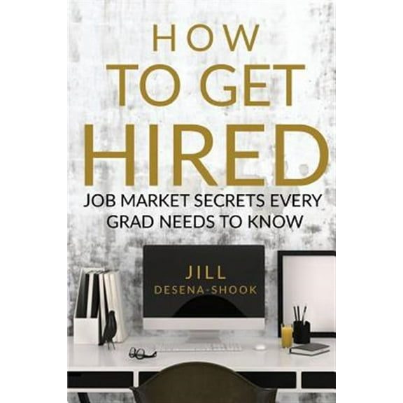 How to Get Hired: Job Market Secrets Every Grad Needs to Know