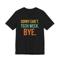 thumbnail image 3 of Sorry can't. tech week. bye. funny tech Week retro Theatre Unisex T-shirt, 3 of 9