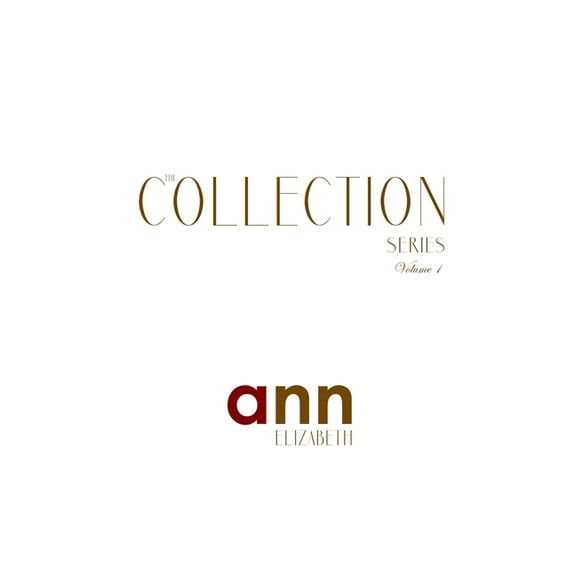 The Collection - Volume 1 Ann Elizabeth Paperback