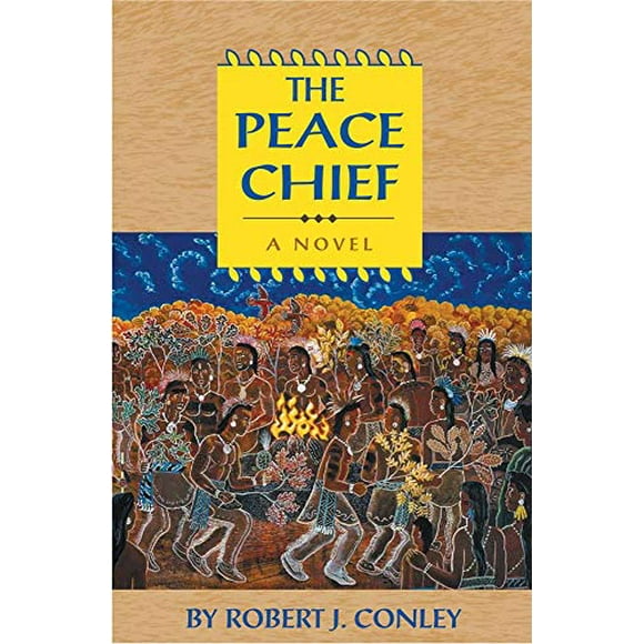 The Peace Chief (Robert J. Conley's Real People Series)