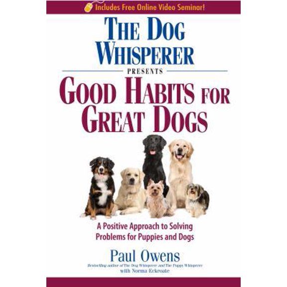 Pre-Owned The Dog Whisperer Presents Good Habits for Great Dogs: A Positive Approach to Solving Problems for Puppies and Dogs (Paperback) 1440503214 9781440503214