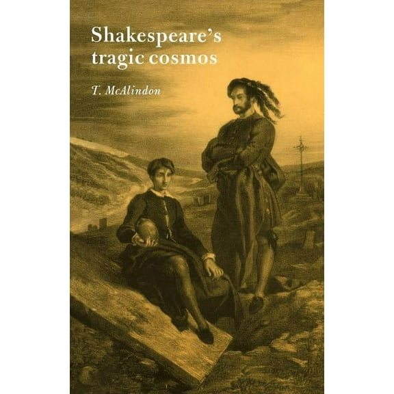 Shakespeare's Tragic Cosmos, (Paperback)