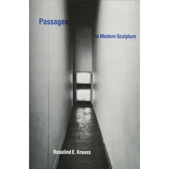 Pre-Owned Passages in Modern Sculpture (Paperback) 0262610337 9780262610339
