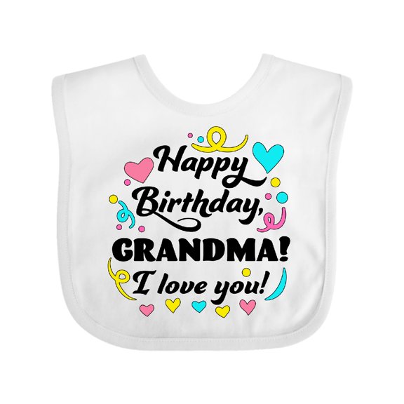 Inktastic Happy Birthday, Grandma I Love You Boys or Girls Baby Bib