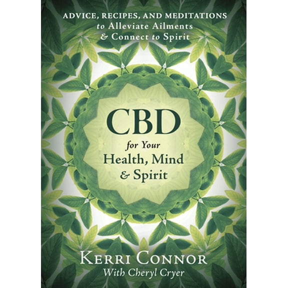 Pre-Owned CBD for Your Health, Mind & Spirit: Advice, Recipes, and Meditations to Alleviate Ailments & Connect to Spirit (Paperback) 0738767654 9780738767659