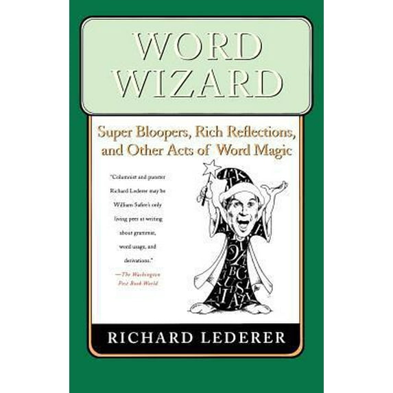 Pre-Owned Word Wizard: Super Bloopers, Rich Reflections, and Other Acts of Word Magic (Paperback) 0312351712 9780312351717