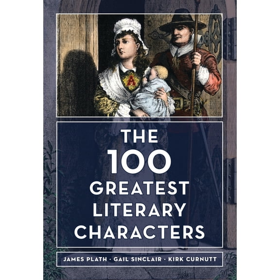 100 Greatest Literary Characters, (Hardcover)