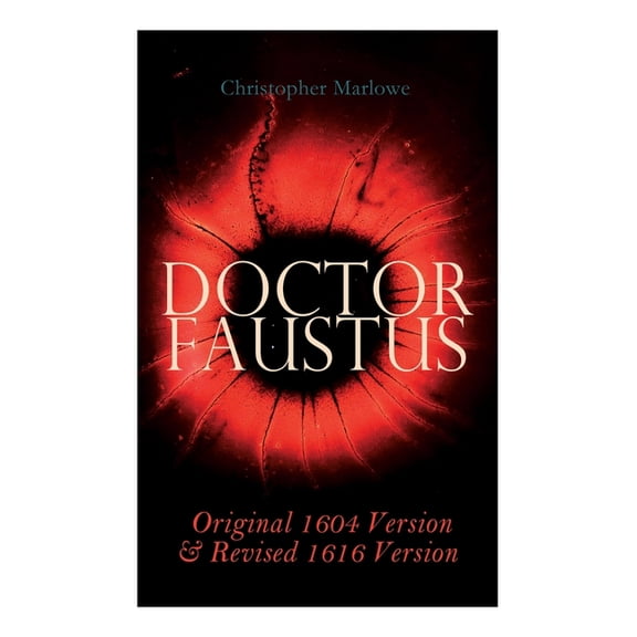 Doctor Faustus - Original 1604 Version & Revised 1616 Version, (Paperback)