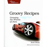 Pragmatic Programmers: Groovy Recipes : Greasing the Wheels of Java (Paperback)