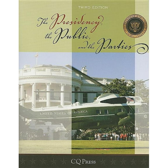 The Presidency, the Public, and the Parties, (Paperback)